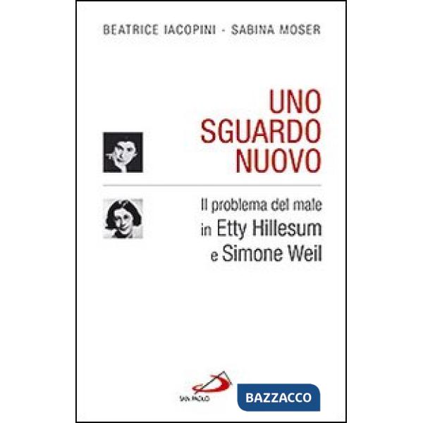Sguardo nuovo. Il problema del male in Etty Hillesum e Simone Weil (Uno)