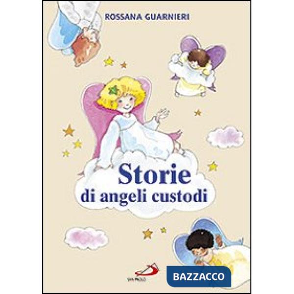 Storie di angeli custodi. Ediz. illustrata