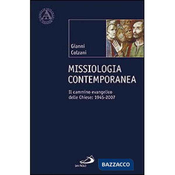 Missiologia contemporanea. Il cammino evangelico delle chiese: 1945-2007