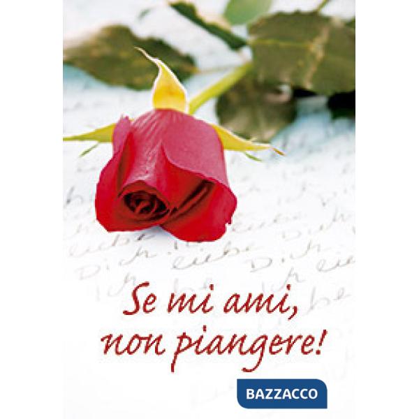 Se mi ami, non piangere!