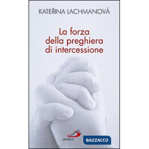Forza della preghiera di intercessione (La)
