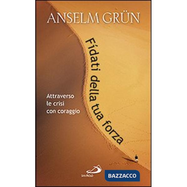 Fidati della tua forza. Attraverso le crisi con coraggio