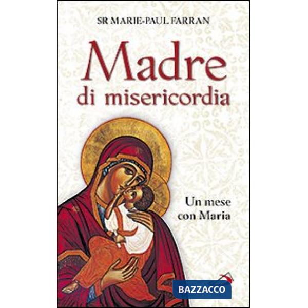 Madre di misericordia. Un mese con Maria
