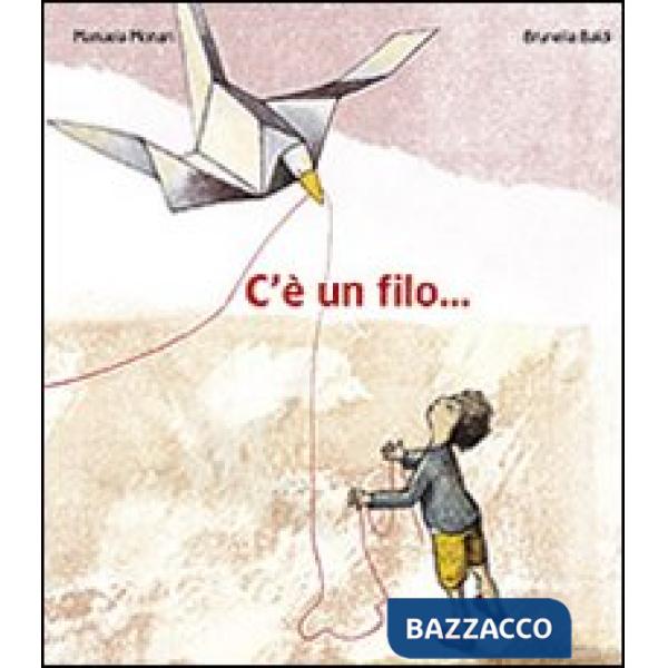 C'è un filo.... Ediz. illustrata
