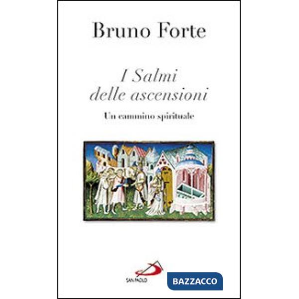 Salmi delle ascensioni. Un cammino spirituale (I)