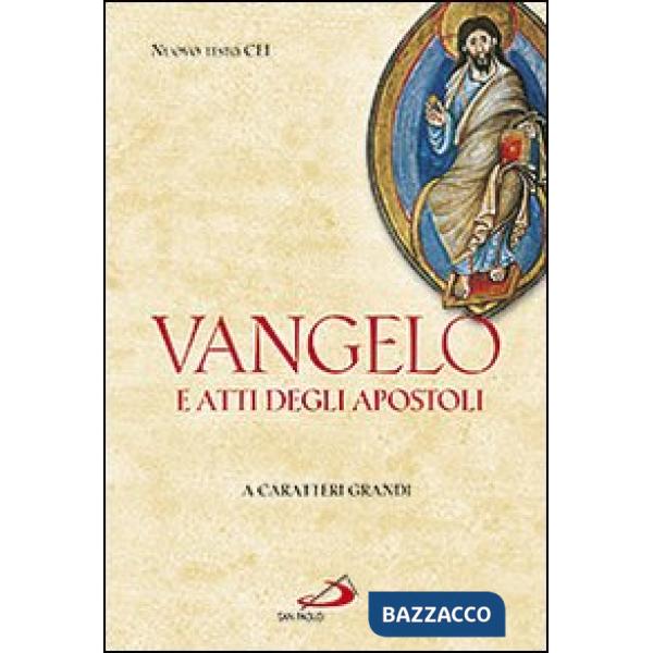 Vangelo e Atti degli Apostoli. Ediz. a caratteri grandi