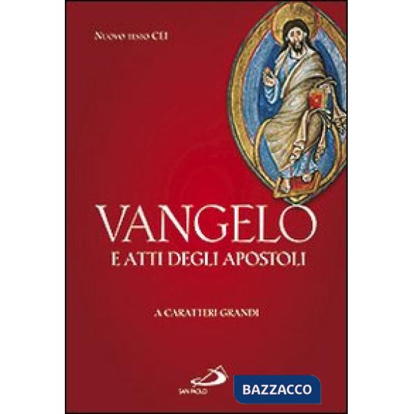 Vangelo e Atti degli Apostoli. Ediz. a caratteri grandi