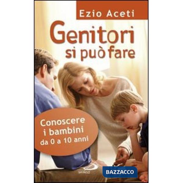 Genitori si può fare. Conoscere i bambini da 0 a 10 anni