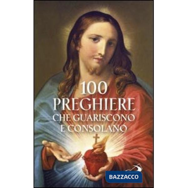 100 preghiere che guariscono e consolano