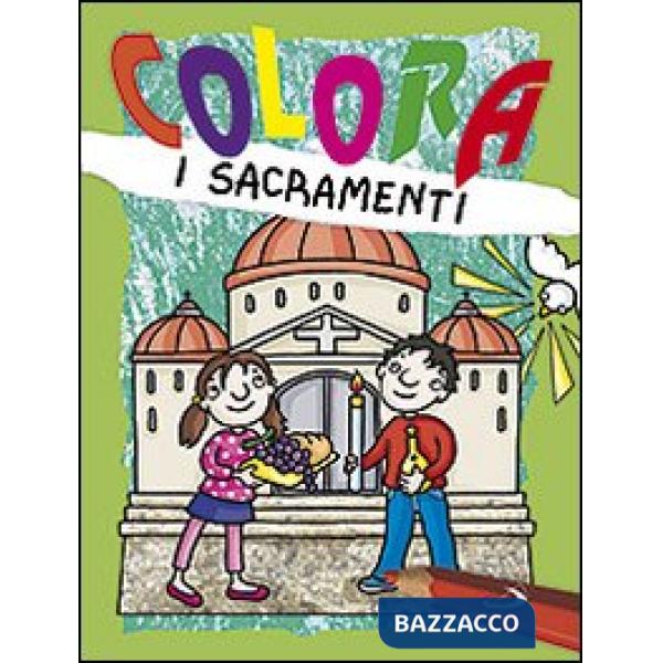 Colora i sacramenti. Ediz. illustrata
