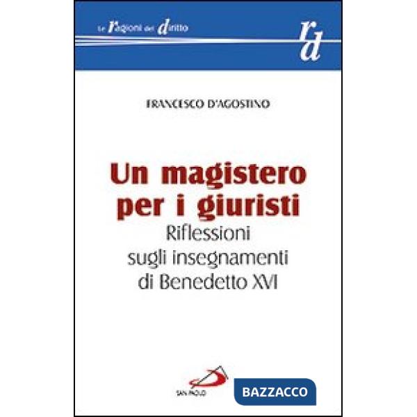 Magistero per i giuristi. Riflessioni sugli insegnamenti di Benedetto XVI (Un)