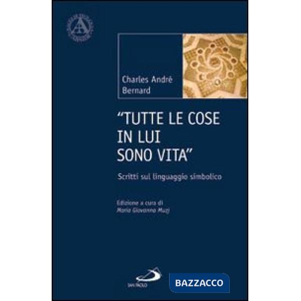 «Tutte le cose in lui sono vita». Scritti sul linguaggio simbolico