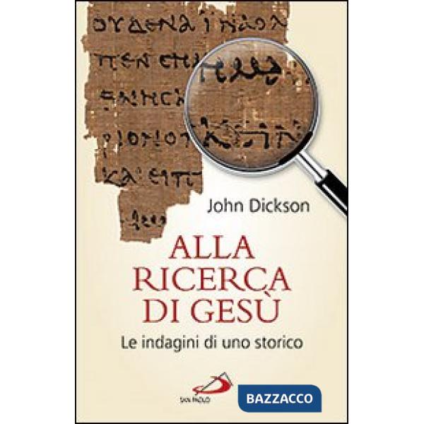 Alla ricerca di Gesù. Le indagini di uno storico