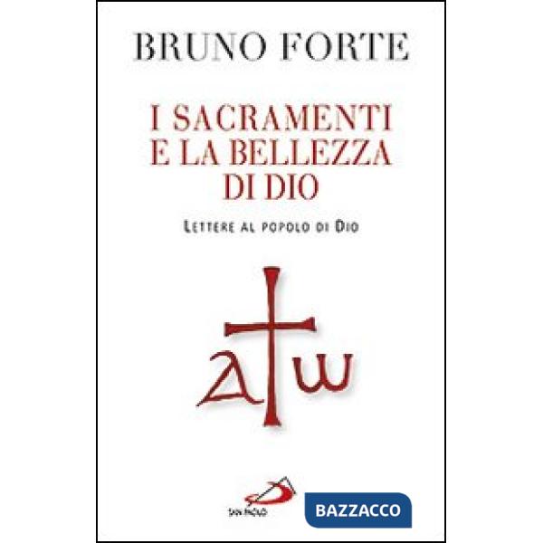Sacramenti e la bellezza di Dio. Lettere al popolo di Dio (I)
