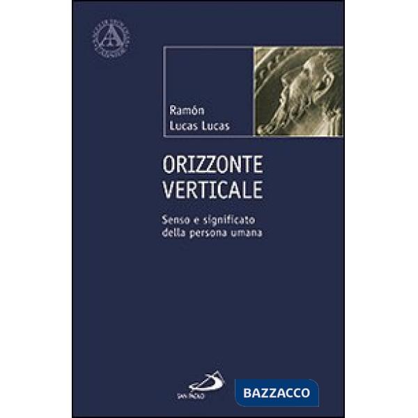 Orizzonte verticale. Senso e significato della persona umana