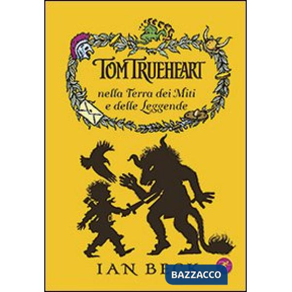 Tom Trueheart nella terra dei miti e delle leggende