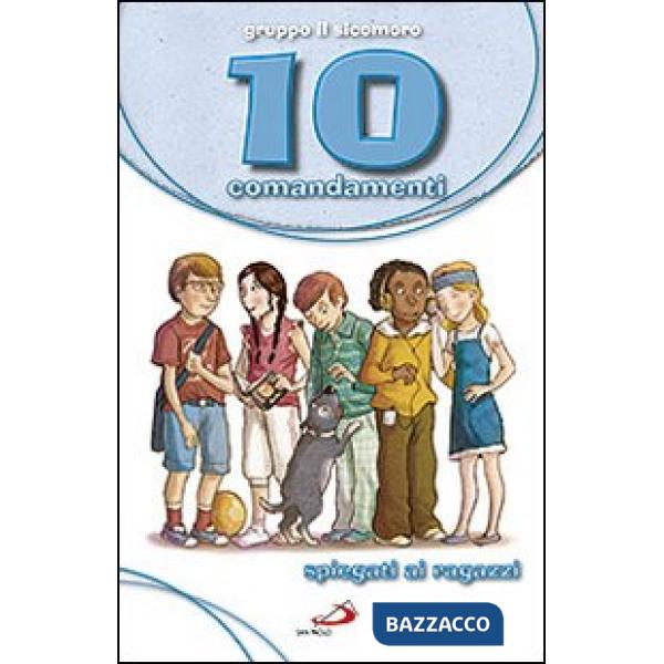 10 comandamenti spiegati ai ragazzi