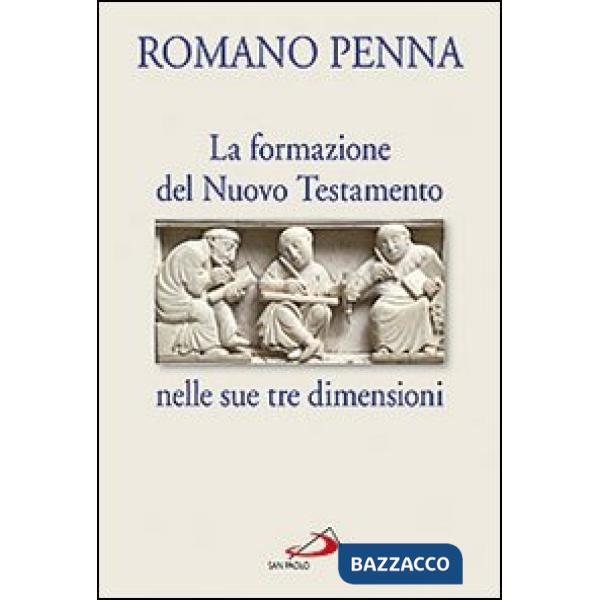Formazione del Nuovo Testamento nelle sue tre dimensioni (La)