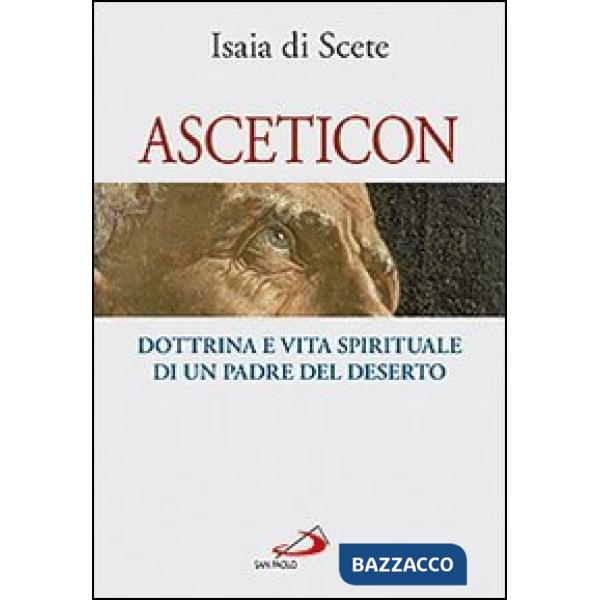 Asceticon. Dottrina e vita spirituale di un padre del deserto