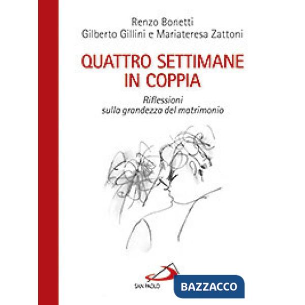 Quattro settimane in coppia. Riflessioni sulla grandezza del matrimonio