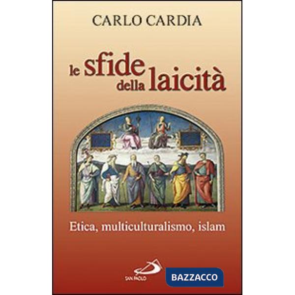 Sfide della laicità. Etica, multiculturalismo, Islam (Le)