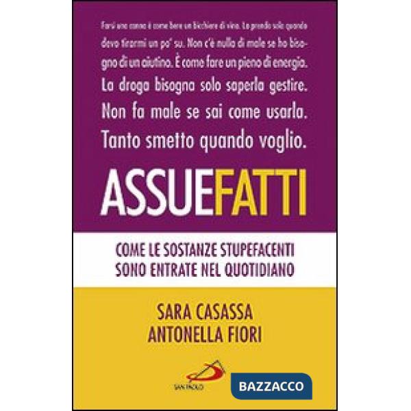Assuefatti. Come le sostanze stupefacenti sono entrate nel quotidiano