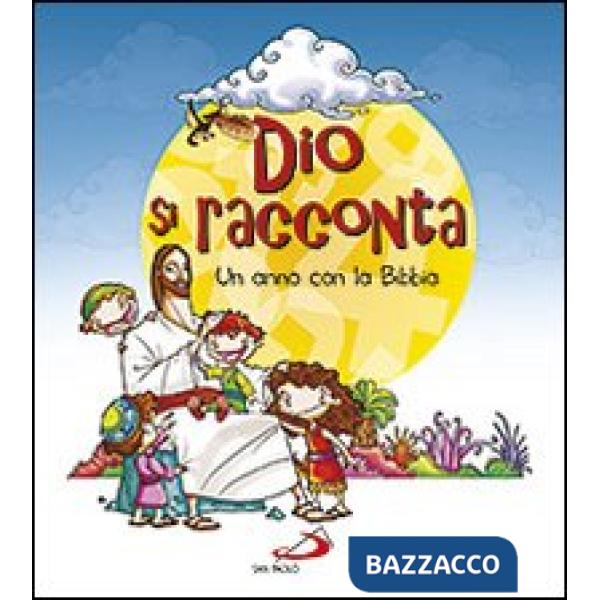Dio si racconta. Un anno con la Bibbia