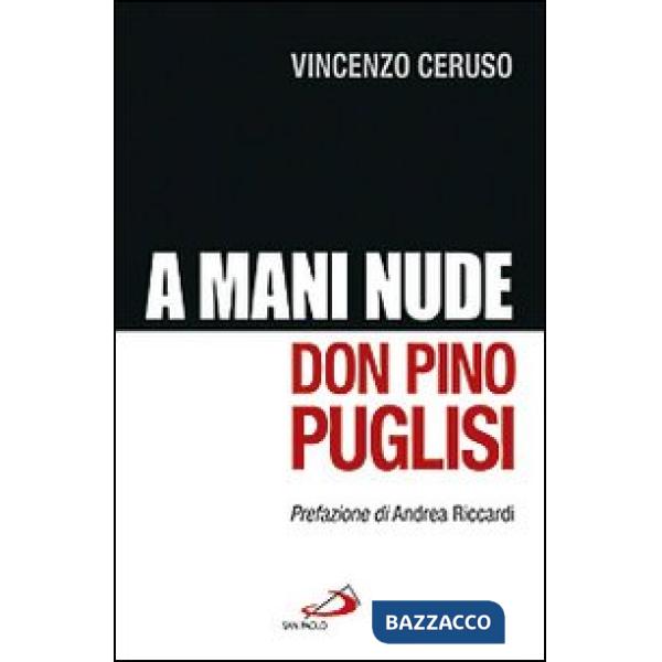 Don Pino Puglisi. A mani nude