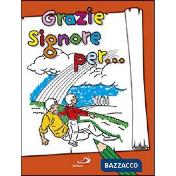 Grazie Signore per.... Ediz. illustrata