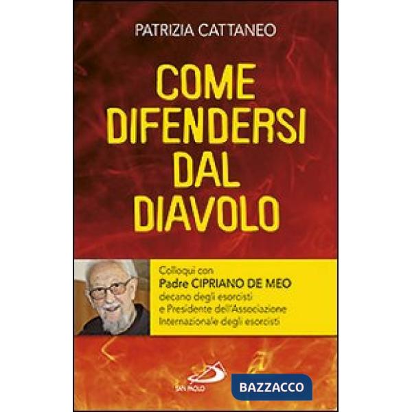 Come difendersi dal diavolo. Colloqui con padre Cipriano de Meo