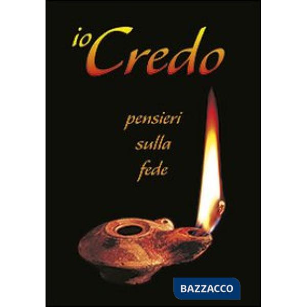 Io credo. Pensieri sulla fede