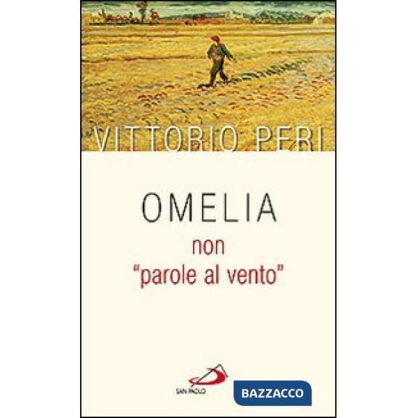 Omelia non «parole al vento»