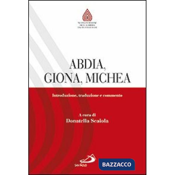 Abdia, Giona, Michea. Introduzione, traduzione e commento