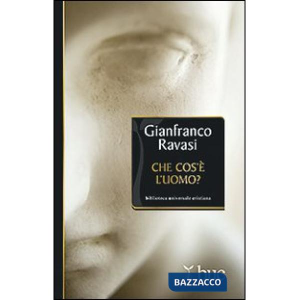 Che cos'è l'uomo? Sentimenti e legami umani nella Bibbia