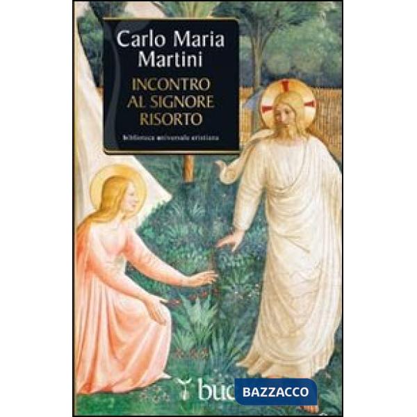 Incontro al Signore risorto. Il cuore dello spirito cristiano