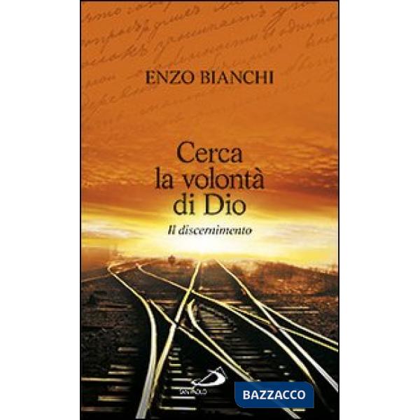 Cerca la volontà di Dio. Il discernimento