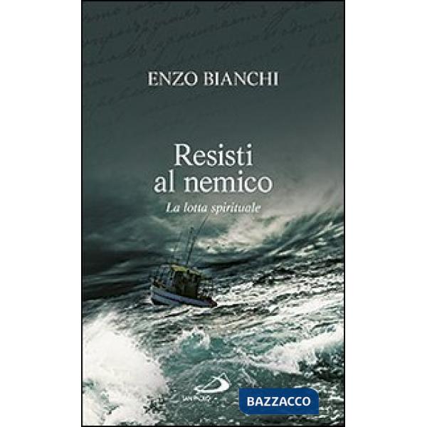 Resisti al nemico. La lotta spirituale