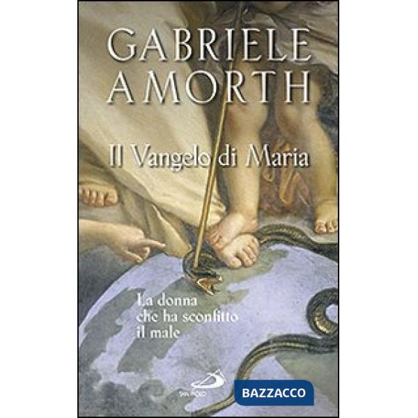 Vangelo di Maria. La donna che ha sconfitto il male (Il)