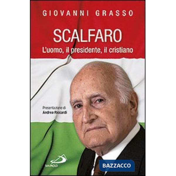 Scalfaro. L'uomo, il presidente, il cristiano