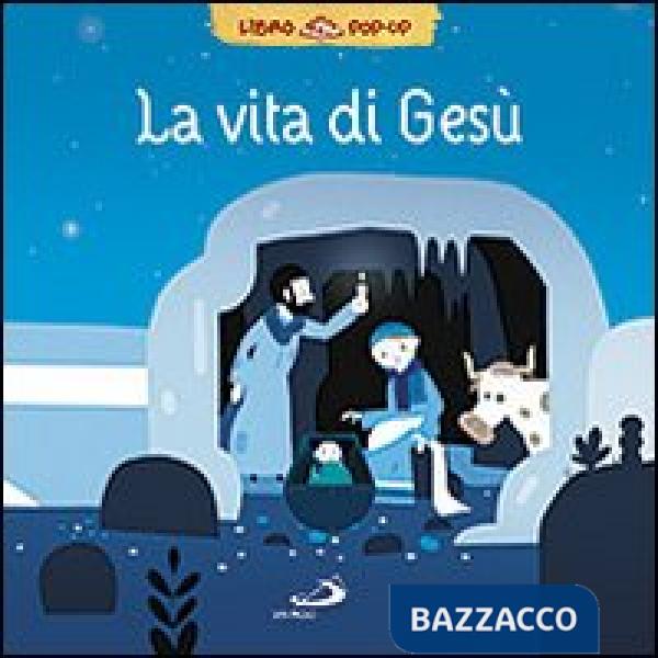 Vita di Gesù. Libro pop-up. Ediz. illustrata (La)