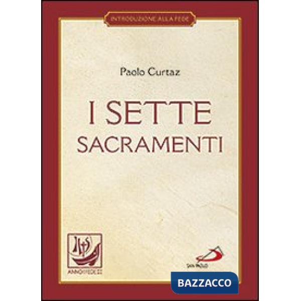 Sette sacramenti. La celebrazione del mistero cristiano (I)