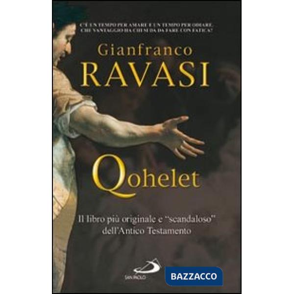 Qohelet. Il libro più originale e «scandaloso» dell'Antico Testamento