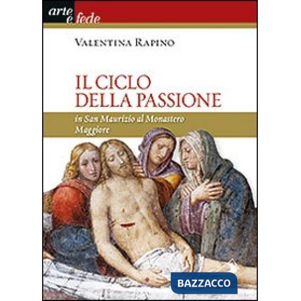 Ciclo della passione in san Maurizio al Monastero Maggiore (Il)