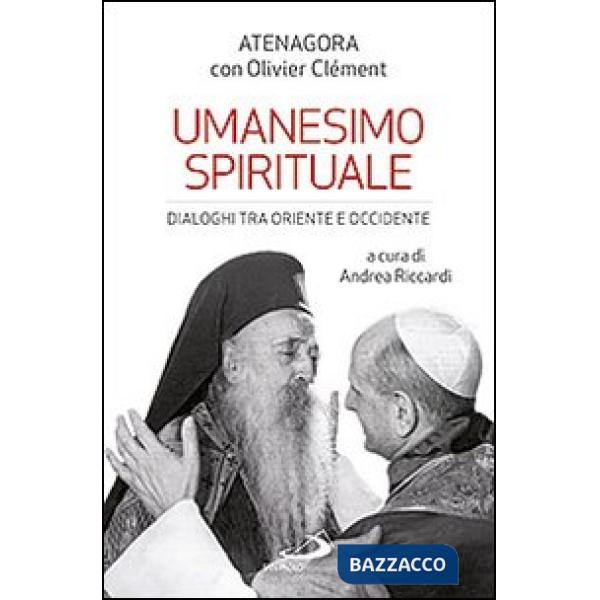 Umanesimo spirituale. Dialoghi tra Oriente e Occidente