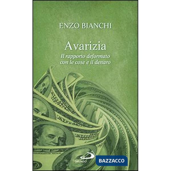 Avarizia. Il rapporto deformato con le cose e il denaro