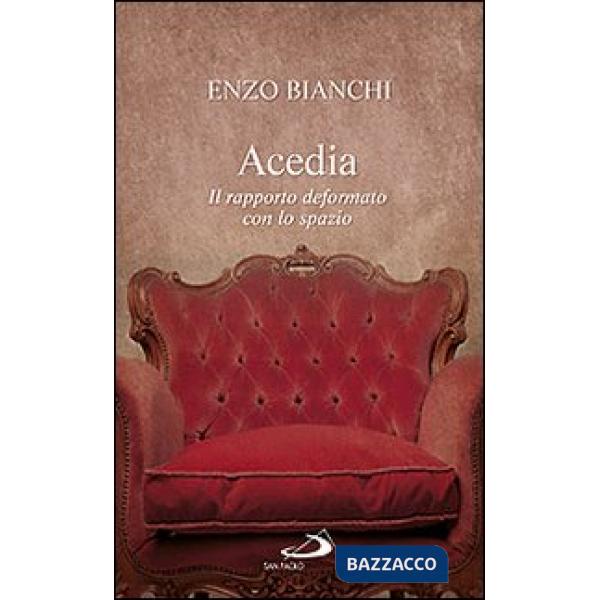 Acedia. Il rapporto deformato con lo spazio