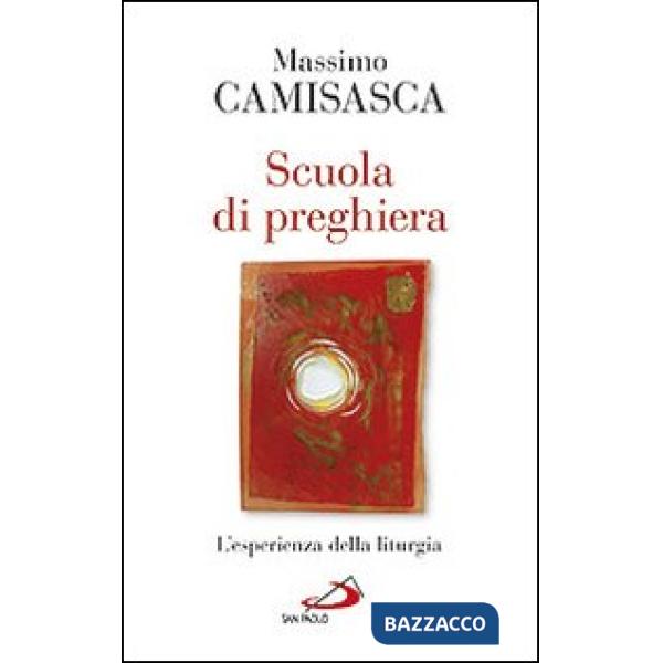 Scuola di preghiera. L'esperienza della liturgia
