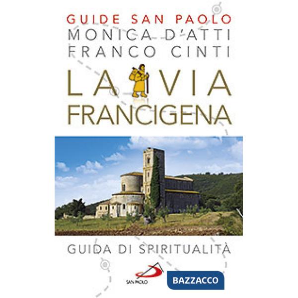 Via Francigena. Guida di spiritualità (La)