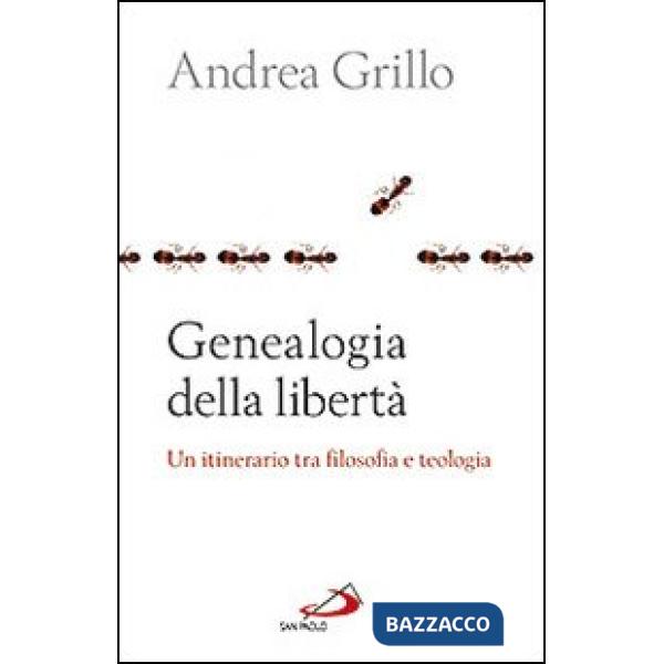 Genealogia della libertà. Un itinerario tra flosofa e teologia