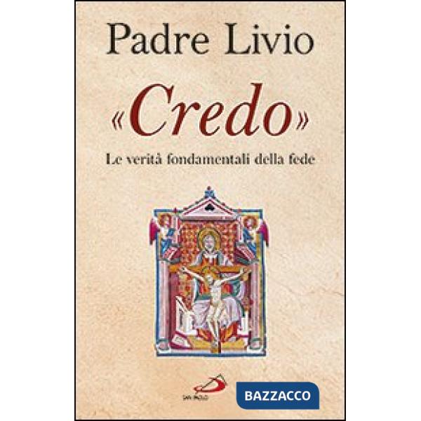 «Credo». Le verità fondamentali della fede